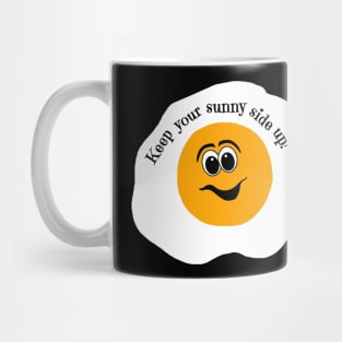 Keep Your Sunny Side Up! Mug